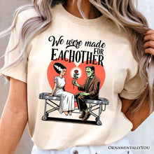Load image into Gallery viewer, Romantic Frankenstein and Bride T-Shirt, We Were Made for Each Other Tee for Spooky Couples
