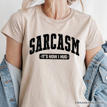 Carregar imagem no visualizador da galeria, Sarcasm It’s How I Hug T-Shirt, Funny Minimalist Natural, White, Black, and Navy Tee for Bold and Sarcastic Women
