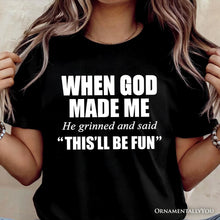 Carregar imagem no visualizador da galeria, When God Made Me Christian T-Shirt, Funny Faith Tee
