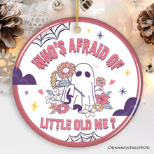 Load image into Gallery viewer, Who&#39;s Afraid of Little Old Me Quote Ornament, Cute Trendy Christmas Gift
