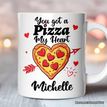 Load image into Gallery viewer, You Got A Pizza My Heart Personalized Mug, Pizza Lover Romantic Gift With Custom Name
