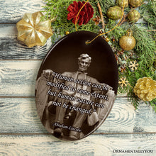 Carregar imagem no visualizador da galeria, Abraham Lincoln’s Wisdom on Humanity Ceramic Ornament, Profound Quote Keepsake
