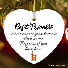 Load image into Gallery viewer, Best Friends Just Want Your Wine or Beer Ornament, Funny Friendship Christmas Gift
