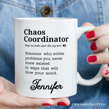 Cargar imagen en el visor de la galería, Chaos Coordinator Definition Personalized Mug, Funny Gift For Her With Name
