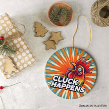 Cargar imagen en el visor de la galería, Cluck Happens Rooster with Humor Ornament, Quirky Retro Christmas Gift
