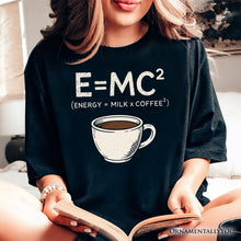 Cargar imagen en el visor de la galería, Coffee Equation T‑Shirt, E=MC2 Funny Workday Tee for Caffeinated Office Workers
