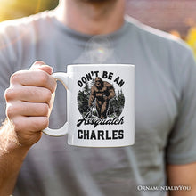 Load image into Gallery viewer, Don&#39;t Be a Sasquatch Personalized Mug, Funny Retro Bigfoot Camping Dad Gift With Custom Name
