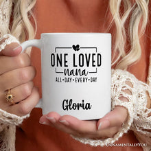 Carregar imagem no visualizador da galeria, One Loved Nana Personalized Mug, All Day Every Day Grandma Gift With Custom Name
