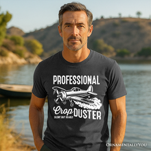 Carregar imagem no visualizador da galeria, Professional Crop Duster Funny T-Shirt, Silent But Deadly Sarcastic Men Tee

