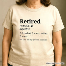 Carregar imagem no visualizador da galeria, Retired Definition T-Shirt, Funny Retirement Tee for New Retirees and Unbothered Legends

