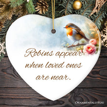 Load image into Gallery viewer, Robins Appear When Loved Ones are Near Ornament, Christmas Memory Gift
