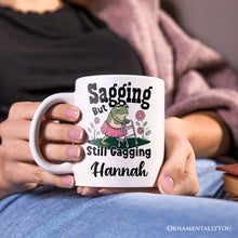 Carregar imagem no visualizador da galeria, Sagging But Still Gagging Personalized Mug, Sarcastic Grandma Mug With Custom Name
