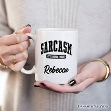Carregar imagem no visualizador da galeria, Sarcasm It’s How I Hug Personalized Mug, Humor Gift with Custom Name
