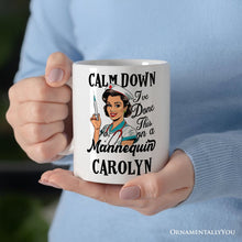 Carregar imagem no visualizador da galeria, Sassy Nursing School Personalized Mug, Calm Down I've Done This on a Mannequin Gift With Custom Name
