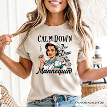 Cargar imagen en el visor de la galería, Sassy Nursing School T-Shirt, Calm Down I&#39;ve Done This on a Mannequin Tee
