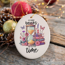 Carregar imagem no visualizador da galeria, So Many Books So Little Time Cute Ceramic Ornament, Whimsical Book Lover Present
