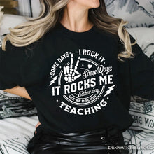 Load image into Gallery viewer, Some Days I Rock It Some Days It Rocks Me T-Shirt, Funny Tee for Fun Teachers
