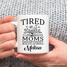 Carregar imagem no visualizador da galeria, Tired Moms Department Personalized Mug, Relatable Gift For Mom With Custom Name
