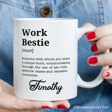 Carregar imagem no visualizador da galeria, Work Bestie Definition Personalized Mug, Funny Coworker Gift with Custom Name

