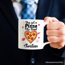 Load image into Gallery viewer, You Got A Pizza My Heart Personalized Mug, Pizza Lover Romantic Gift With Custom Name

