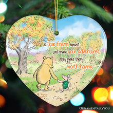 Load image into Gallery viewer, A True Friend Makes Adventures Worthwhile Ornament, Pooh Bear&#39;s Heartwarming Quote Christmas Keepsake
