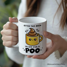 Carregar imagem no visualizador da galeria, After This Brew I&#39;m Off For a Poo Personalized Mug, Funny Coffee Lover Gift With Custom Name
