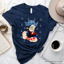 Load image into Gallery viewer, Best Pops Ever T-Shirt, Classic Popeye the Sailorman Dad Tee for Fun and Strong Dads
