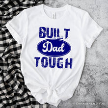 Carregar imagem no visualizador da galeria, Built Dad Tough T-Shirt, White Tee for Strong Fathers
