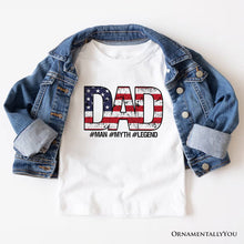Carregar imagem no visualizador da galeria, Dad Man Myth Legend T-Shirt, White Patriotic Fathers Tee
