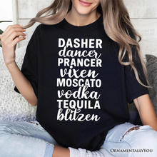 Cargar imagen en el visor de la galería, Dasher Dancer Prancer Vixen Moscato Vodka Tequila Blitzen T‑Shirt, Funny Party Tee
