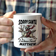 Carregar imagem no visualizador da galeria, Funny Reindeer and Racoon Christmas Personalized Mug, Sorry Santa I&#39;ve Been Feral Gift with Custom Name
