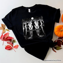 Load image into Gallery viewer, Girls Will Be Girls T-Shirt, Spooky Witch Coven Tee for Empowered Women
