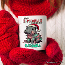 Carregar imagem no visualizador da galeria, I Want a Hippopotamus For Christmas Personalized Mug, Cute Baby Hippo Xmas Gift with Custom Name
