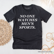 Carregar imagem no visualizador da galeria, No One Watches Men’s Sports T-Shirt, Bold Viral Equality Tee for Women Athletes
