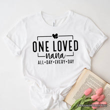 Carregar imagem no visualizador da galeria, One Loved Nana T-Shirt, All Day Every Day White and Black Tee Gift for Grandma

