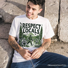 Carregar imagem no visualizador da galeria, Respect Locals Bigfoot T-Shirt, White Funny Sasquatch Tee for Nature
