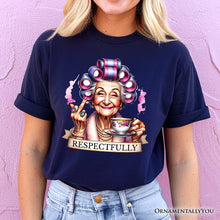 Carregar imagem no visualizador da galeria, Respectfully Sassy Grandma T-Shirt, Funny Old Lady Tee for Sarcastic Nanas
