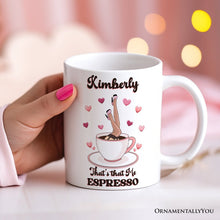 Load image into Gallery viewer, That’s That Me Expresso Vibe Personalized Mug, Retro Girls Valentine and Galentine Gift With Custom Name
