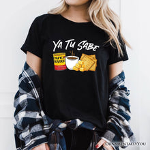 Load image into Gallery viewer, Ya Tu Sabe Café Queso and Galleta T-Shirt, Funny Latin Coffee Tee For Caffeine Lover
