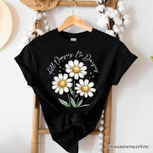Load image into Gallery viewer, All Oopsies No Daisies T-Shirt, Funny Floral Natural and Black Tee for Quirky and Cottage Vibes
