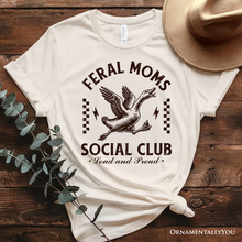 Load image into Gallery viewer, Feral Moms Social Club Goose T-Shirt, Funny White and Natural Tee for Loud and Proud Moms
