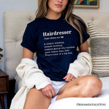 Cargar imagen en el visor de la galería, Hairdresser Definition T-Shirt, Funny Tee for Creative and Talented Stylists
