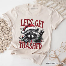 Load image into Gallery viewer, Let&#39;s Get Trashed Christmas Raccoon T‑Shirt, Funny Tee for Feral Women
