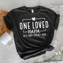 Carregar imagem no visualizador da galeria, One Loved Nana T-Shirt, All Day Every Day White and Black Tee Gift for Grandma
