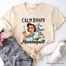 Cargar imagen en el visor de la galería, Sassy Nursing School T-Shirt, Calm Down I&#39;ve Done This on a Mannequin Tee
