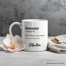 Carregar imagem no visualizador da galeria, Seester Definition Personalized Mug, Funny Sister Gift With Custom Name
