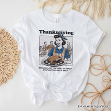 Load image into Gallery viewer, Thanksgiving Family Dysfunction Retro T-Shirt, Funny Holiday Humor Tee for Sarcastic Families
