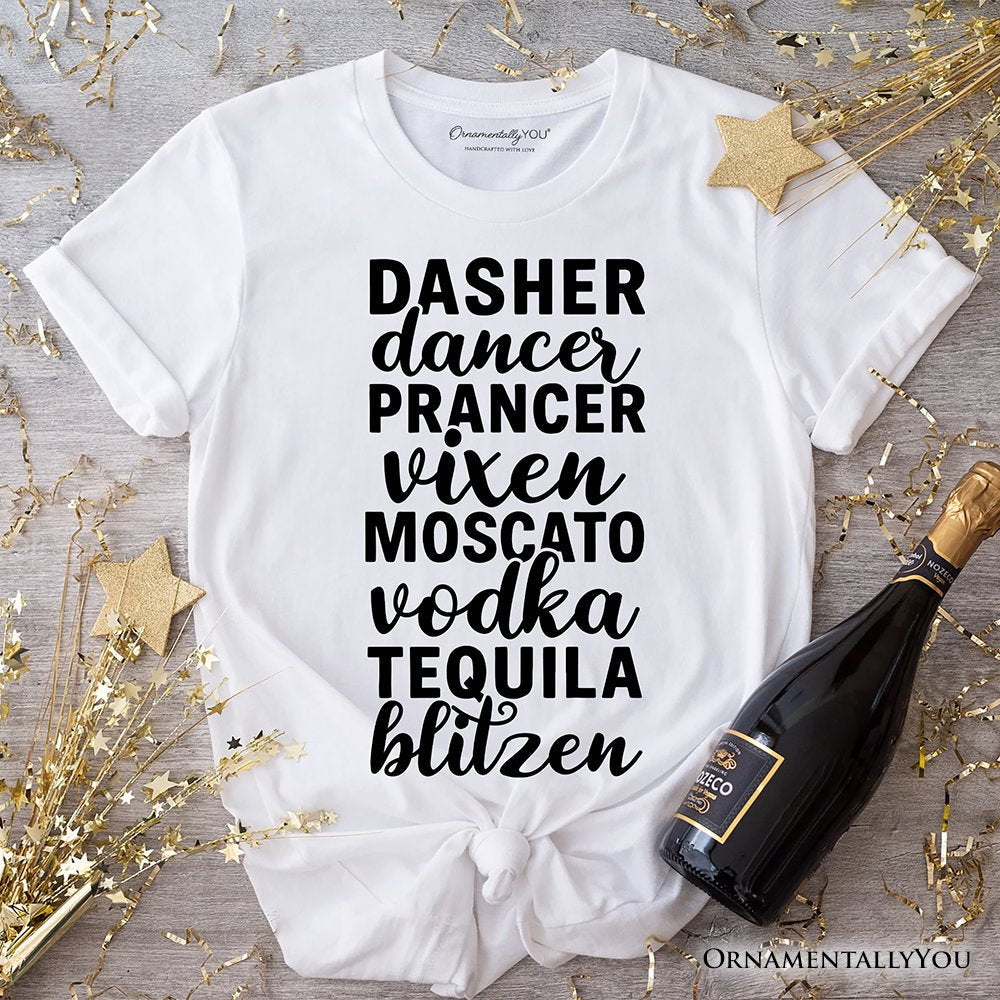 Dasher Dancer Prancer Vixen Moscato Vodka Tequila Blitzen T‑Shirt, Funny Party Tee