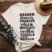 Cargar imagen en el visor de la galería, Dasher Dancer Prancer Vixen Moscato Vodka Tequila Blitzen T‑Shirt, Funny Party Tee
