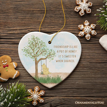 Load image into Gallery viewer, Friendship is Like a Honey Pot, Sweeter When Shared Ornament, Heartwarming Pooh Bear Christmas Gift
